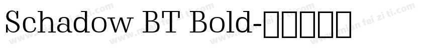 Schadow BT Bold字体转换